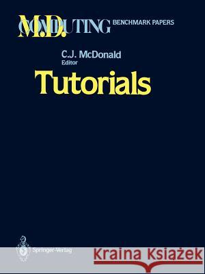 Tutorials Clement J. McDonald 9781461283218 Springer