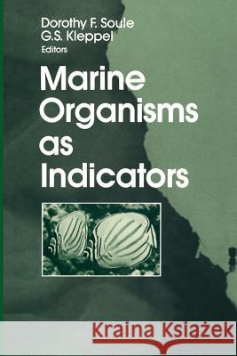 Marine Organisms as Indicators Dorothy F. Soule Gary S. Kleppel 9781461283348 Springer