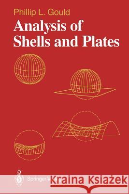 Analysis of Shells and Plates Phillip L. Gould 9781461283409 Springer