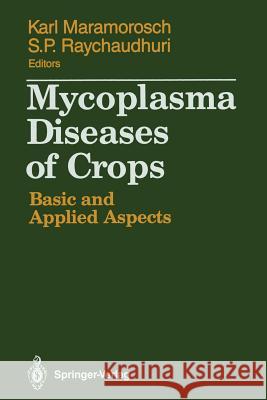 Mycoplasma Diseases of Crops: Basic and Applied Aspects Maramorosch, Karl 9781461283607