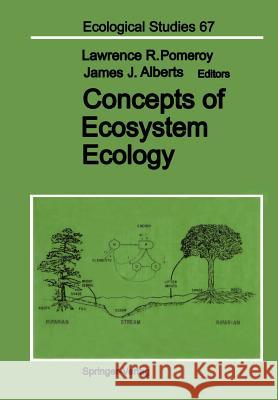 Concepts of Ecosystem Ecology: A Comparative View Pomeroy, Lawrence R. 9781461283737 Springer