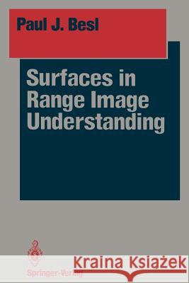 Surfaces in Range Image Understanding Paul J. Besl 9781461283966 Springer
