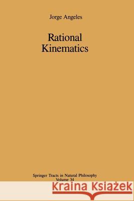Rational Kinematics Jorge Angeles 9781461284000 Springer