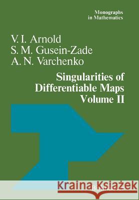 Singularities of Differentiable Maps: Volume II Monodromy and Asymptotic Integrals Arnold, V. I. 9781461284086 Birkhauser