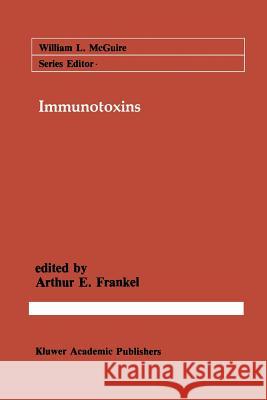 Immunotoxins Arthur E. Frankel 9781461284192 Springer