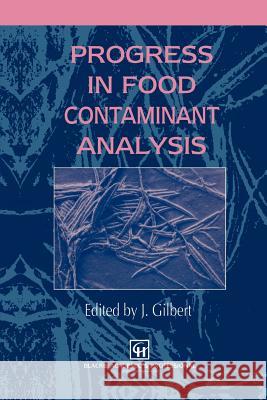 Progress in Food Contaminant Analysis James Gilbert 9781461284253 Springer