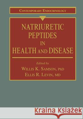 Natriuretic Peptides in Health and Disease Willis K. Samson Ellis Levin 9781461284413 Humana Press