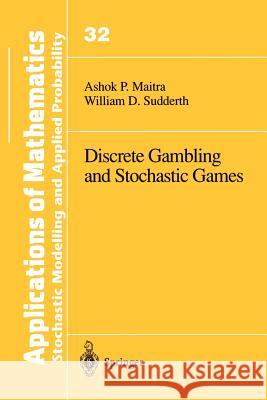 Discrete Gambling and Stochastic Games Ashok P. Maitra William D. Sudderth 9781461284673 Springer