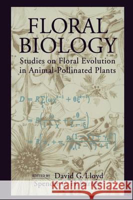 Floral Biology: Studies on Floral Evolution in Animal-Pollinated Plants Lloyd, David G. 9781461284949 Springer