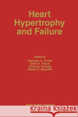 Heart Hypertrophy and Failure Naranjan S. Dhalla Grant N. Pierce Vincenzo Panagia 9781461285267 Springer