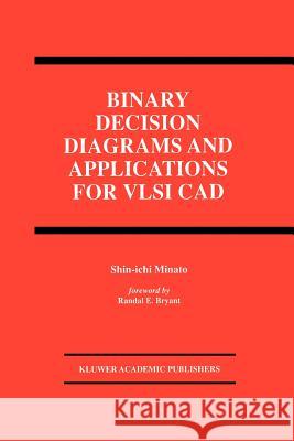 Binary Decision Diagrams and Applications for VLSI CAD Shin-Ichi Minato 9781461285588 Springer