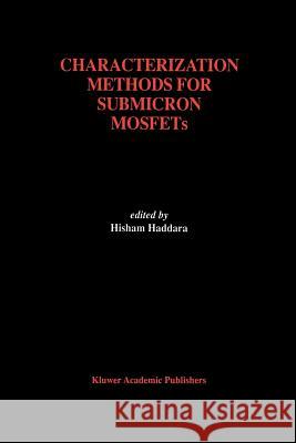 Characterization Methods for Submicron Mosfets Haddara, Hisham 9781461285847