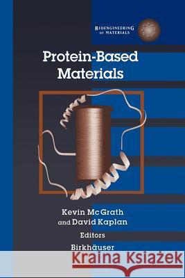 Protein-Based Materials David Kaplan Kevin McGrath 9781461286493 Springer