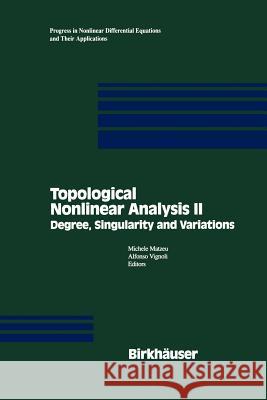 Topological Nonlinear Analysis II: Degree, Singularity and Variations Matzeu, Michele 9781461286653 Springer