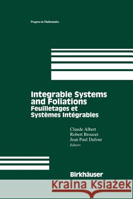 Integrable Systems and Foliations: Feuilletages Et Systèmes Intégrables Albert, Claude 9781461286684 Springer
