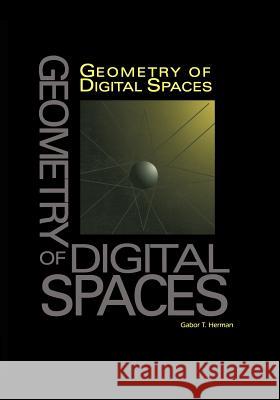 Geometry of Digital Spaces Gabor T. Herman 9781461286691 Springer