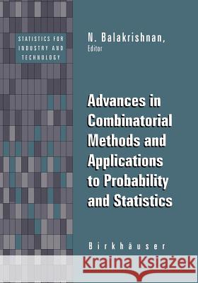 Advances in Combinatorial Methods and Applications to Probability and Statistics N. Balakrishnan 9781461286714 Springer