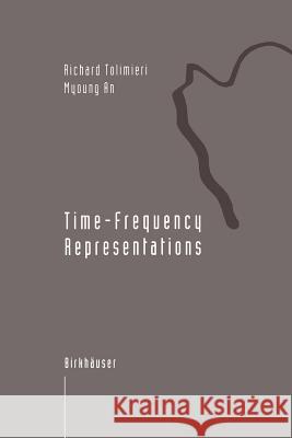 Time-Frequency Representations Richard Tolimieri Myoung An 9781461286769 Springer