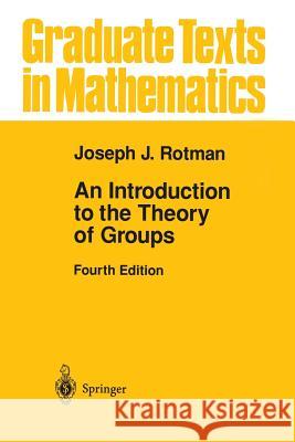 An Introduction to the Theory of Groups Joseph J. Rotman 9781461286868 Springer