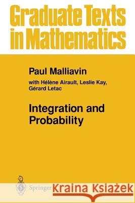 Integration and Probability Paul Malliavin G. Letac L. Kay 9781461286943 Springer