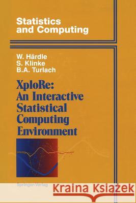 Xplore: An Interactive Statistical Computing Environment Härdle, Wolfgang 9781461286998 Springer