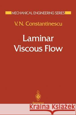 Laminar Viscous Flow V. N. Constantinescu 9781461287063 Springer