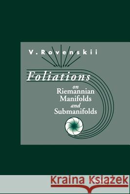 Foliations on Riemannian Manifolds and Submanifolds Vladimir Rovenski 9781461287179 Springer