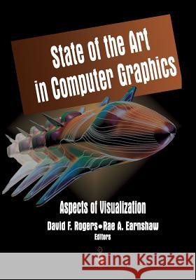 State of the Art in Computer Graphics: Aspects of Visualization Rogers, David F. 9781461287322 Springer