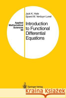 Introduction to Functional Differential Equations Jack K. Hale Sjoerd M. Verduy 9781461287414 Springer