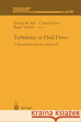 Turbulence in Fluid Flows: A Dynamical Systems Approach Sell, George R. 9781461287438 Springer