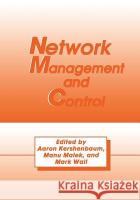 Network Management and Control A. Kershenbaum Manu Malek M. Wall 9781461287797