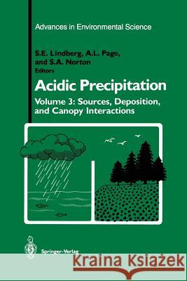 Acidic Precipitation: Sources, Deposition, and Canopy Interactions S. E. Lindberg A. L. Page S. a. Norton 9781461287810 Springer