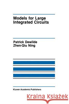 Models for Large Integrated Circuits Patrick Dewilde Zhen-Qiu Ning 9781461288336