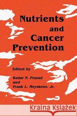 Nutrients and Cancer Prevention Kedar N Frank L Kedar N. Prasad 9781461288565 Humana Press