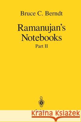 Ramanujan's Notebooks: Part II Berndt, Bruce C. 9781461288657