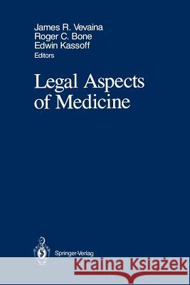 Legal Aspects of Medicine: Including Cardiology, Pulmonary Medicine, and Critical Care Medicine Vevaina, James R. 9781461288671 Springer