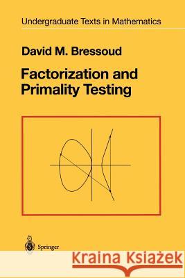 Factorization and Primality Testing David M. Bressoud 9781461288718 Springer