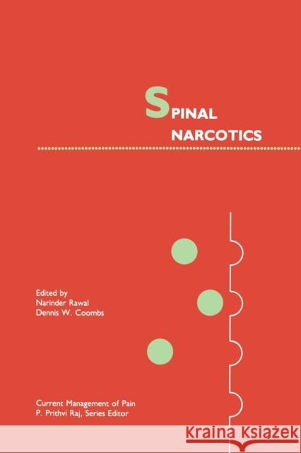 Spinal Narcotics Narinder Rawal Dennis W Dennis W. Coombs 9781461288909 Springer