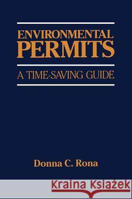 Environmental Permits: A Time-Saving Guide Rona, Donna 9781461289333