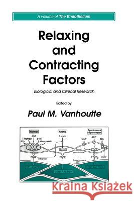 Relaxing and Contracting Factors: Biological and Clinical Research Vanhoutte, Paul M. 9781461289395 Humana Press