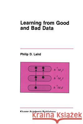 Learning from Good and Bad Data Philip D Philip D. Laird 9781461289517 Springer