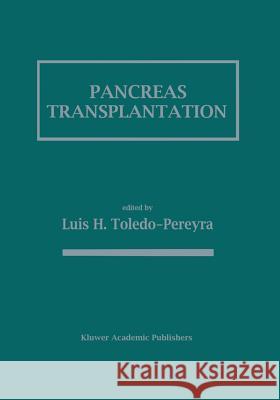 Pancreas Transplantation Luis H. Toledo-Pereyra 9781461289760 Springer