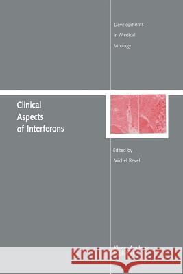 Clinical Aspects of Interferons Michel Revel 9781461289777 Springer