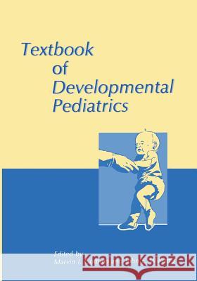 Textbook of Developmental Pediatrics Marvin I. Gottlieb Janice E. Williams 9781461290063 Springer