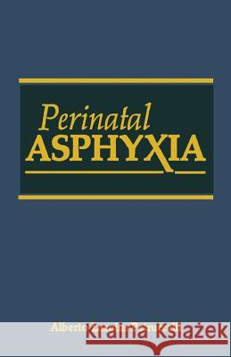 Perinatal Asphyxia A. Lacoius-Petruccelli 9781461290117 Springer