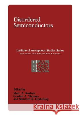 Disordered Semiconductors Marc A Stadford R Gordon a. Thomas 9781461290285 Springer