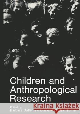 Children and Anthropological Research Barbara Butler Diane Michalski Turner 9781461290292