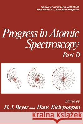 Progress in Atomic Spectroscopy: Part D Beyer, H. J. 9781461290360 Springer