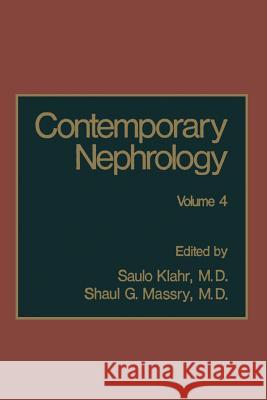 Contemporary Nephrology: Volume 4 Klahr, Saulo 9781461290377 Springer