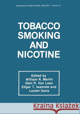 Tobacco Smoking and Nicotine: A Neurobiological Approach Martin, William R. 9781461290636 Springer